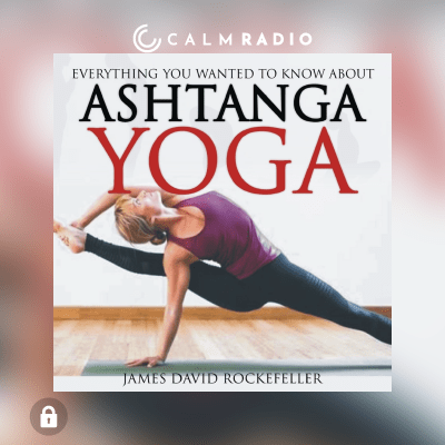 EVERYTHING YOU WANTED TO KNOW ABOUT ASHTANGA YOGA